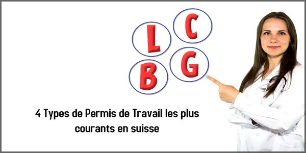 4 Types de Permis de travail les plus courants en suisse